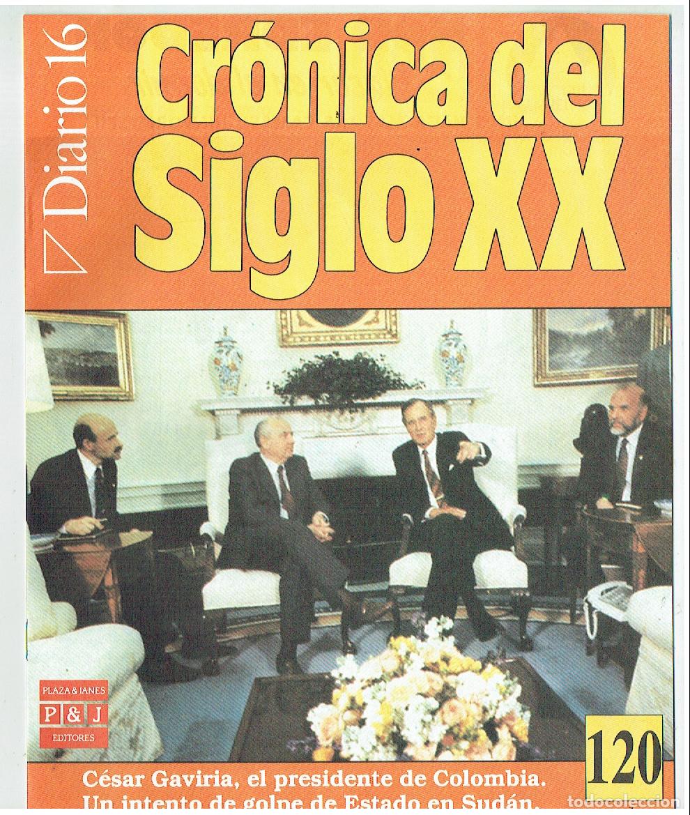Coleccionismo de Revistas y Peri&oacute;dicos: DIARIO 16. CR&Oacute;NICA DEL SIGLO XX. FASC&Iacute;CULO N&ordm; 120. C&Eacute;SAR GAVIRIA, PRESIDENTE DE COLOMBIA.(P/B65.3)