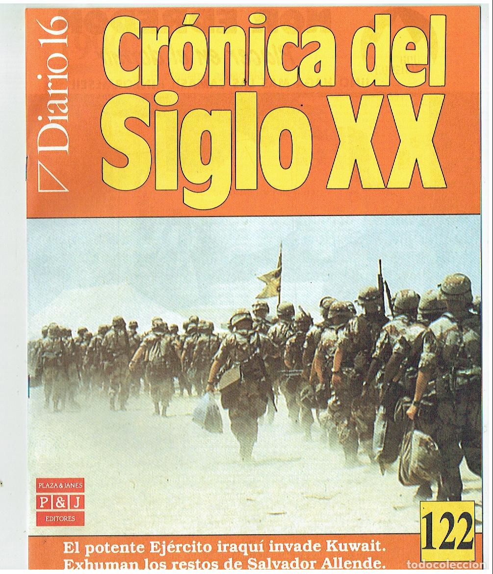 Coleccionismo de Revistas y Peri&oacute;dicos: DIARIO 16. CR&Oacute;NICA DEL SIGLO XX. FASC&Iacute;CULO N&ordm; 122. INVASI&Oacute;N DE KUWAIT. (P/B65.3)