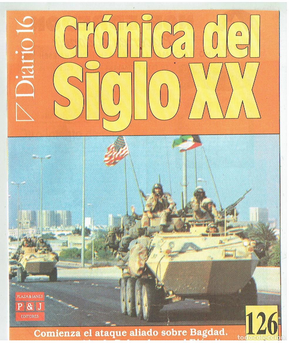 Coleccionismo de Revistas y Peri&oacute;dicos: DIARIO 16. CR&Oacute;NICA DEL SIGLO XX. FASC&Iacute;CULO N&ordm; 126. ATAQUE ALIADO SOBRE BAGDAD. (P/B65.3)