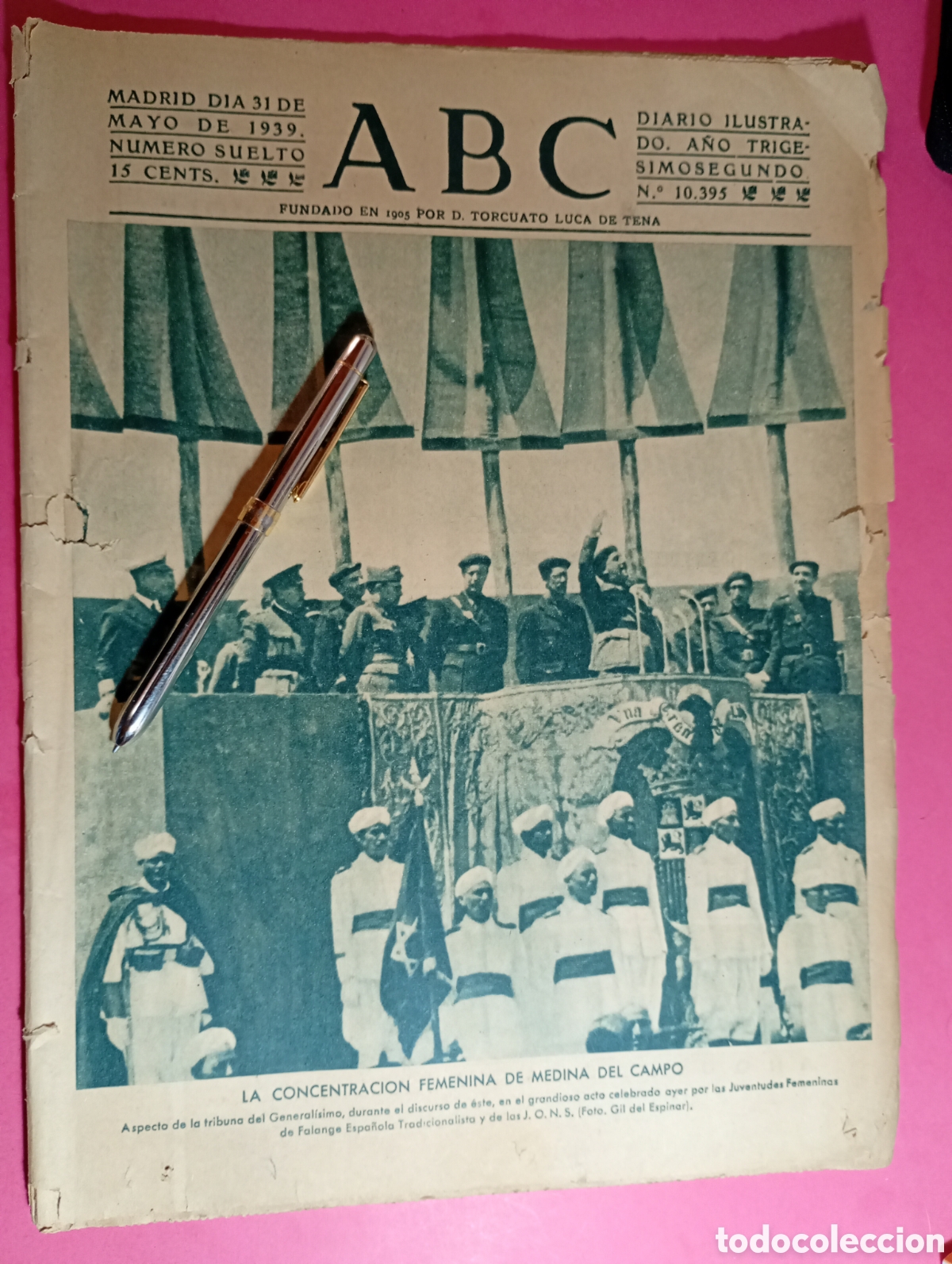 Collectionnisme de Revues et Journaux: ABC 31/5/1939 N&ordm; 10395 FRANCO, GUARDIA MORA Y SECCI&Oacute;N FEMENINA DE FALANGE EN MEDINA DEL CAMPO