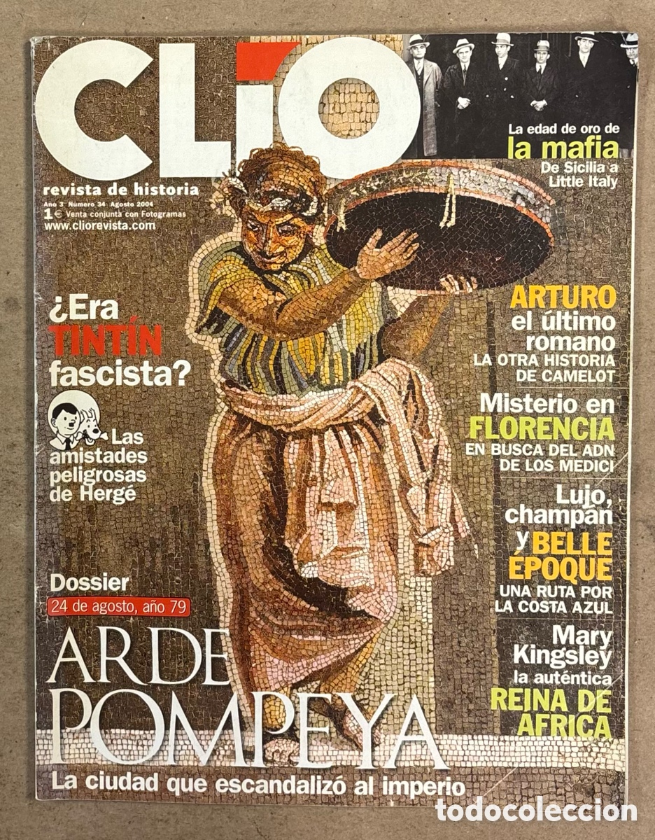 Coleccionismo de Revistas y Peri&oacute;dicos: CL&Iacute;O HISTORIA N&deg; 34 (2004). ARDE POMPEYA, &iquest;ERA TINT&Iacute;N FASCISTA?, LA EDAD DE ORO DE LA MAFIA, FLORENC