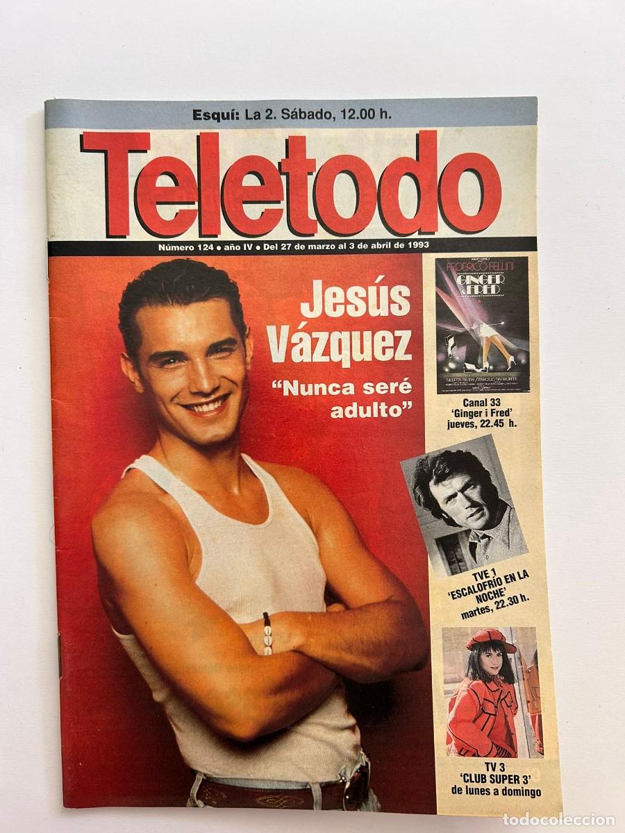 Coleccionismo de Revistas y Peri&oacute;dicos: TELETODO n&ordm; 122 abril 1993 Jes&uacute;s Vazquez Club Super 3 Las Chicas de Oro