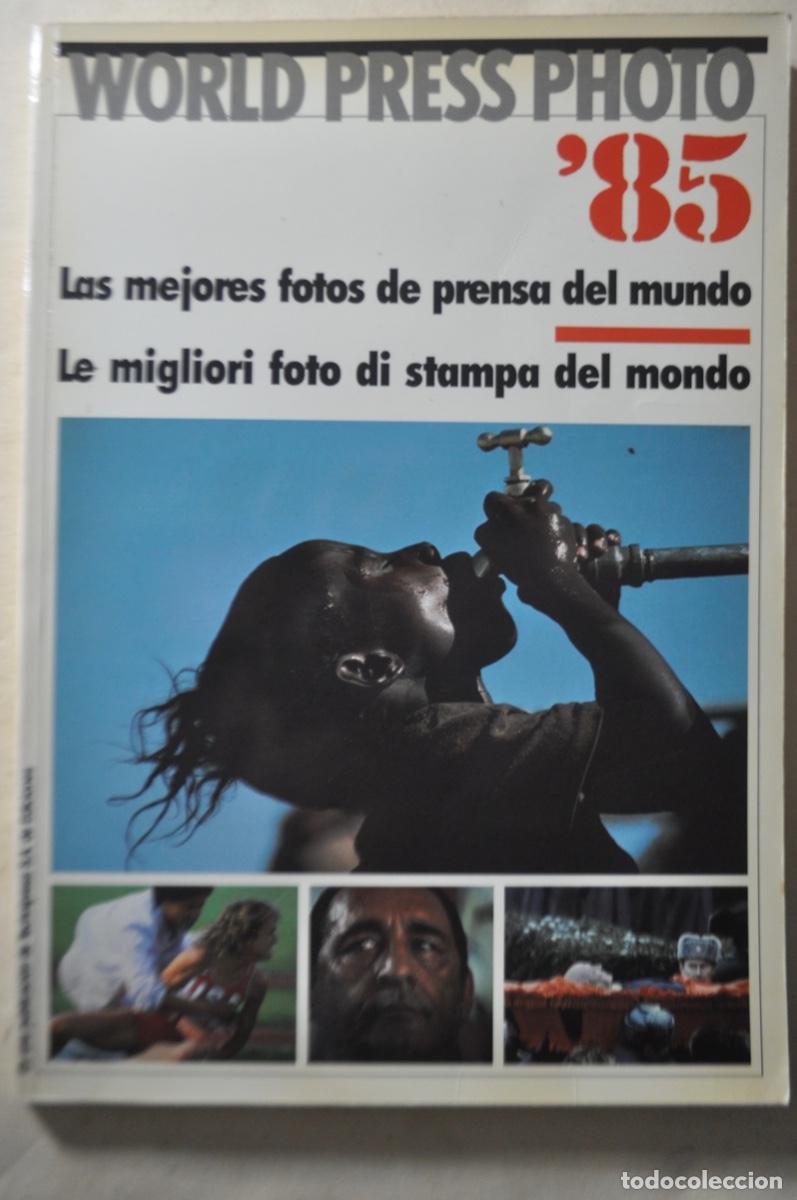 Coleccionismo de Revistas y Peri&oacute;dicos: WORLD PRESS PHOTO 1985 .Las mejores Fotos de Prensa del Mundo .