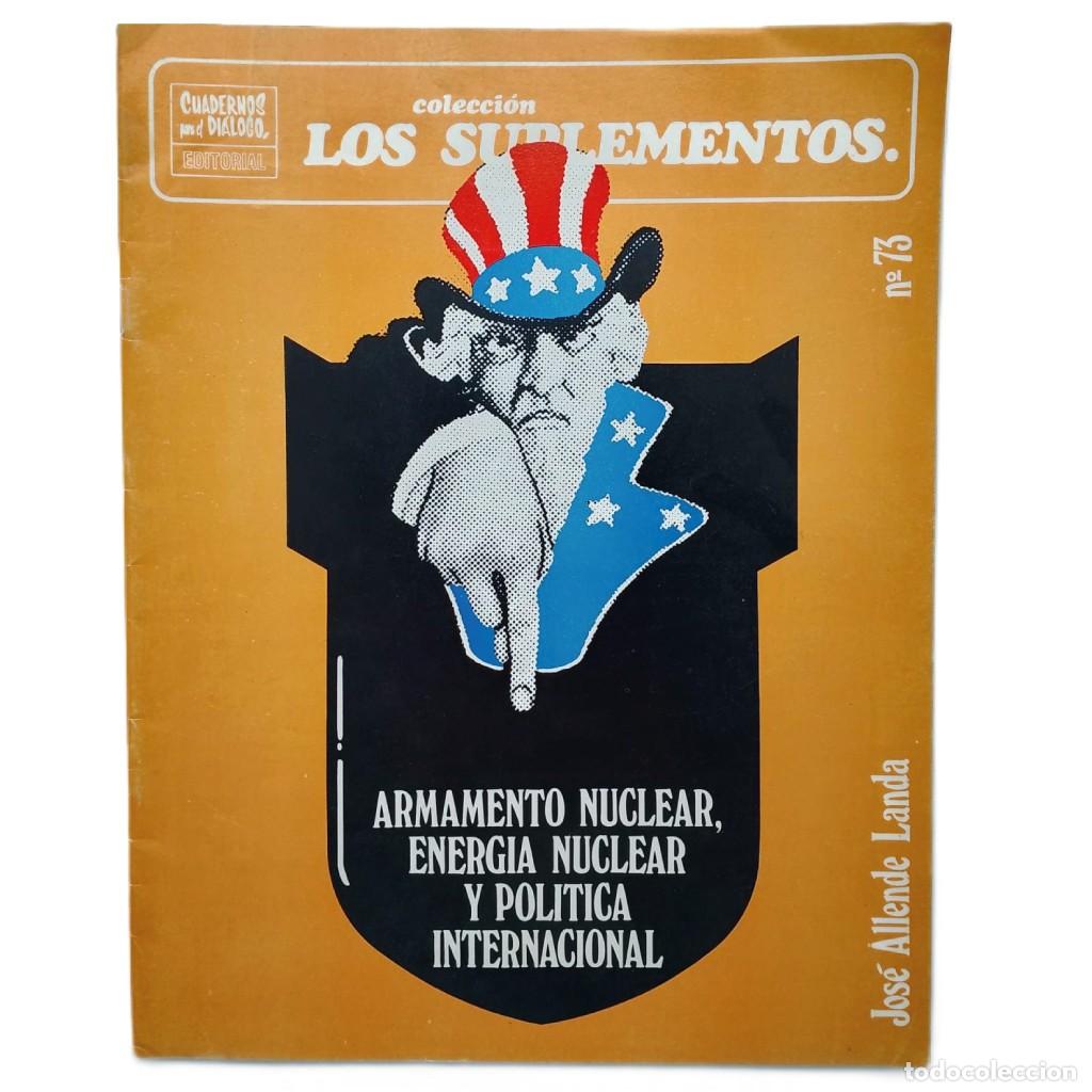 Collectionnisme de Revues et Journaux: COLECCI&Oacute;N LOS SUPLEMENTOS N&ordm; 73: ARMAMENTO NUCLEAR, ENERG&Iacute;A NUCLEAR Y POL&Iacute;TICA INTERNACIONAL
