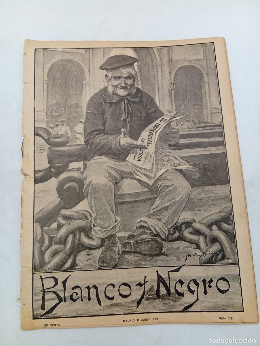 Coleccionismo de Revistas y Peri&oacute;dicos: BLANCO Y NEGRO. N&ordm; 371. A&Ntilde;O 1898. LOS SOLDADOS EN CUBA. DON EMILIO CASTELAR. EL PRIMER ATAQUE..LEER