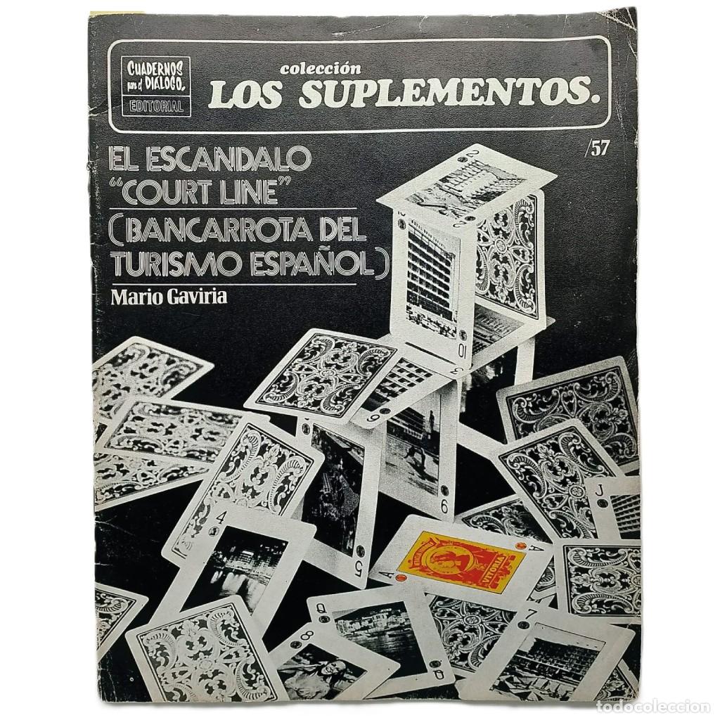 Coleccionismo de Revistas y Peri&oacute;dicos: LOS SUPLEMENTOS N&ordm; 57: EL ESC&Aacute;NDALO &rdquo;COURT LINE&rdquo; (BANCARROTA DEL TURISMO ESPA&Ntilde;OL) Gaviria, Mario