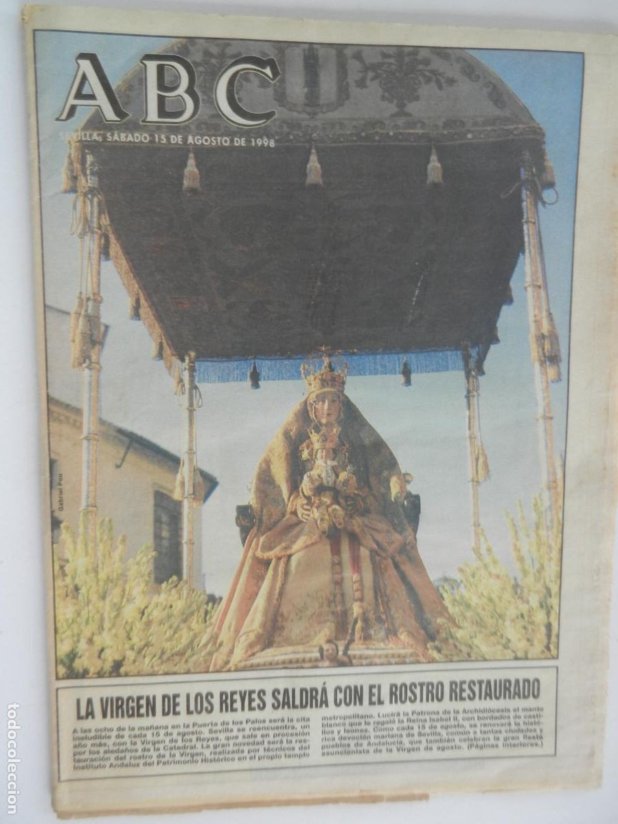 Colecionismo de Revistas e Jornais: ABC SEVILLA -15 AGOSTO DE 1998- LA VIRGEN DE LOS REYES SALDR&Aacute; CON EL ROSTRO RESTAURADO