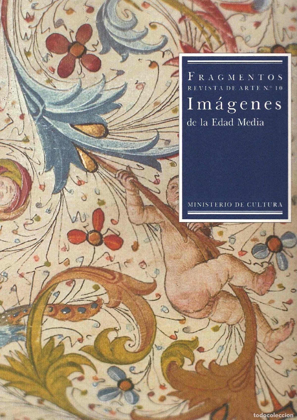 Coleccionismo de Revistas y Peri&oacute;dicos: FRAGMENTOS REVISTA DEL ARTE N&ordm; 10 IMAGENES DE LA EDAD MEDIA. MINISTERIO DE CULTURA 1981