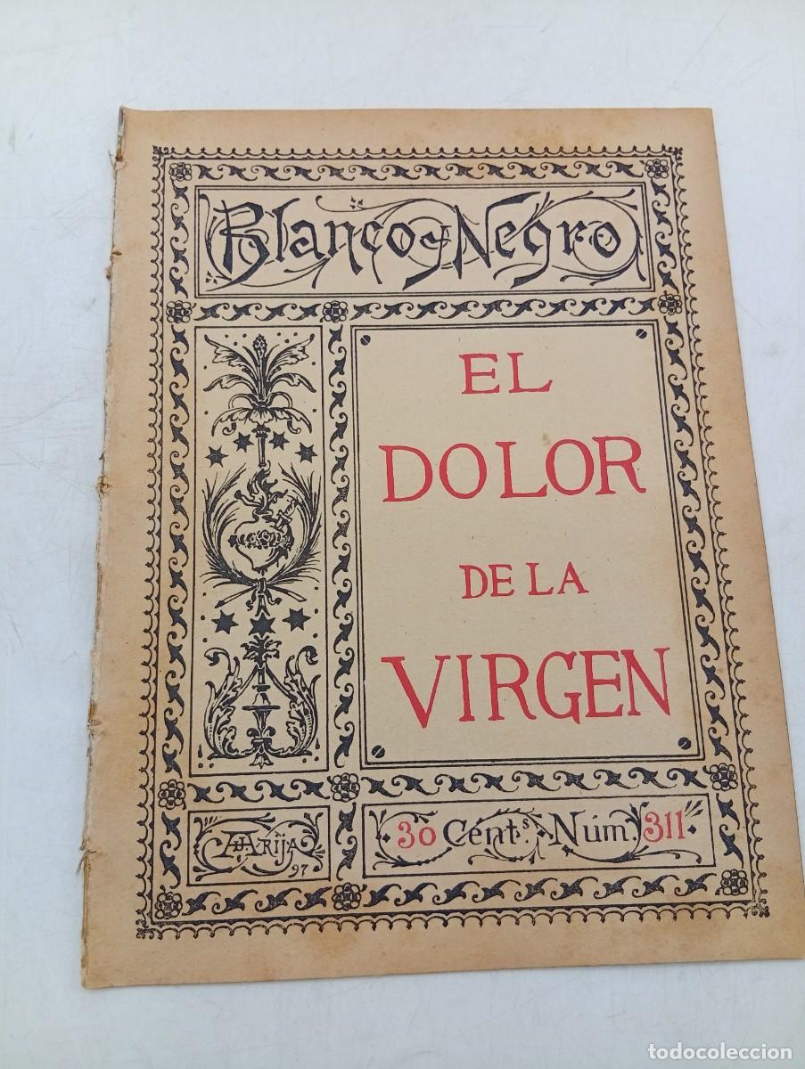 Coleccionismo de Revistas y Peri&oacute;dicos: BLANCO Y NEGRO. N&ordm; 311. 1897. EL DOLOR DE LA VIRGEN. LEER.