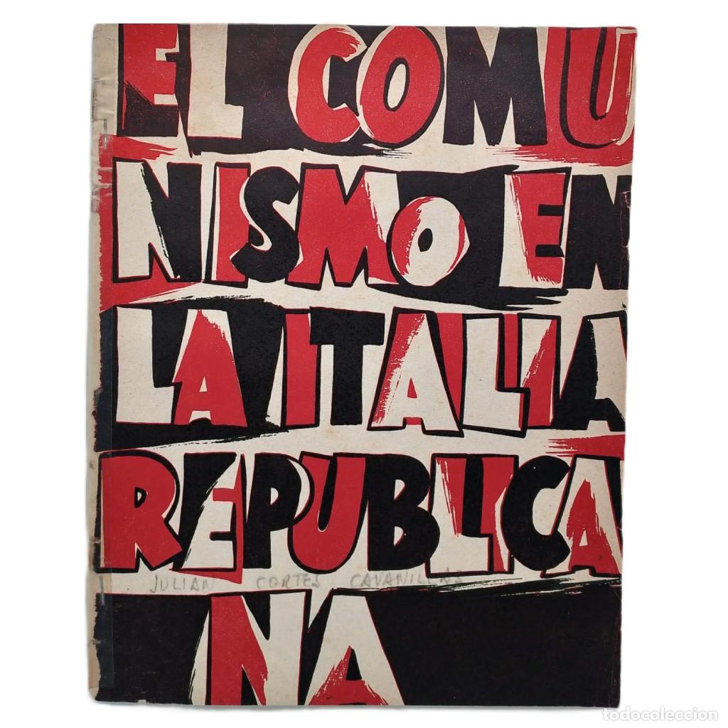 Coleccionismo de Revistas y Peri&oacute;dicos: EL COMUNISMO EN LA ITALIA REPUBLICANA. Cortes Cavanillas, Juli&aacute;n