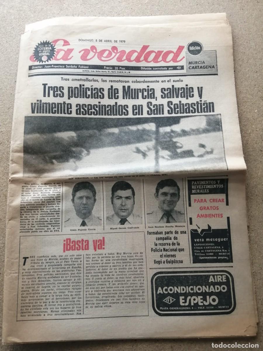 Coleccionismo de Revistas y Peri&oacute;dicos: LA VERDAD (8 ABRIL 1979) PERIODICO DE MURCIA. TRES POLICIAS MURCIANOS ASESINADOS EN SAN SEBASTIAN