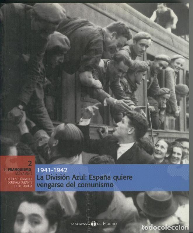 Coleccionismo de Revistas y Peri&oacute;dicos: La division azul 1941-1942: Espa&ntilde;a quiere vengarse del comunismo - Varios