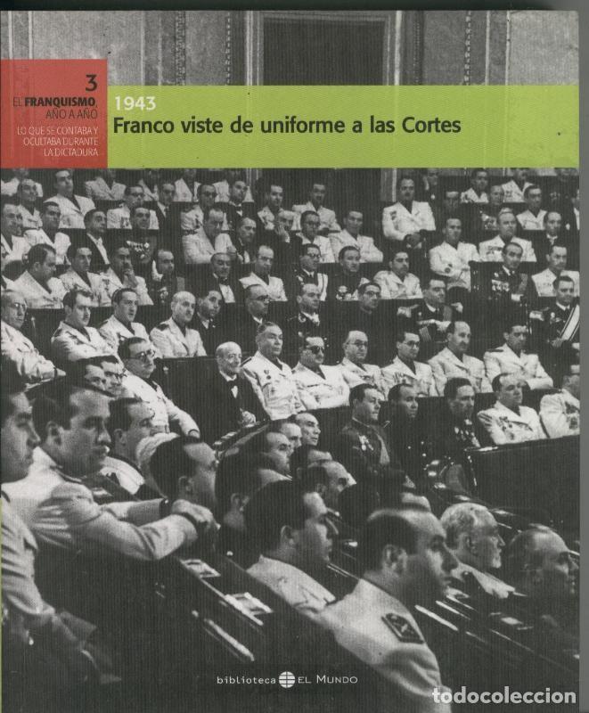 Coleccionismo de Revistas y Peri&oacute;dicos: 1943: Franco viste de uniforme a las cortes - Varios