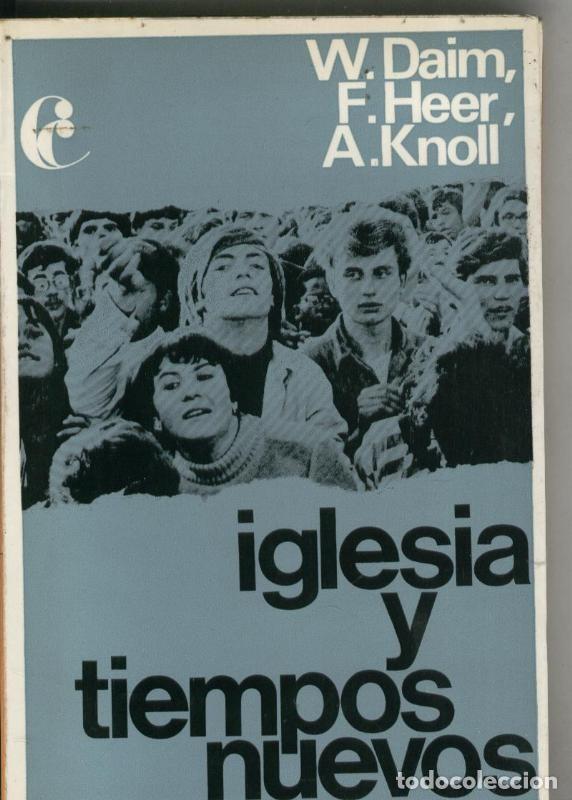 Sammeln von Zeitschriften und Zeitungen: Iglesia y tiempos nuevos - W. Daim-F. Heer - A. Knoll