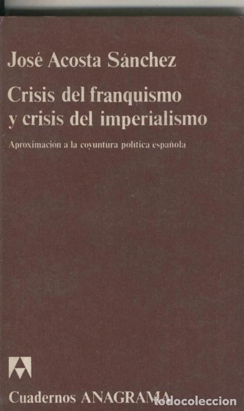 Sammeln von Zeitschriften und Zeitungen: Crisis del franquismo y crisis del imperialismo - Jose Acosta Sanchez