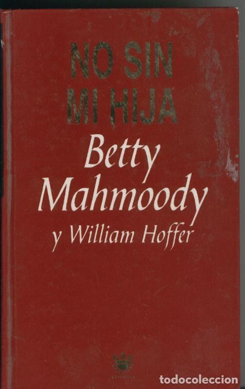 Sammeln von Zeitschriften und Zeitungen: No sin mi hija - Betty Mahmoody y William Hoffer
