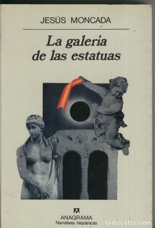 Collectionnisme de Revues et Journaux: La galeria de las estatuas - Jesus Moncada