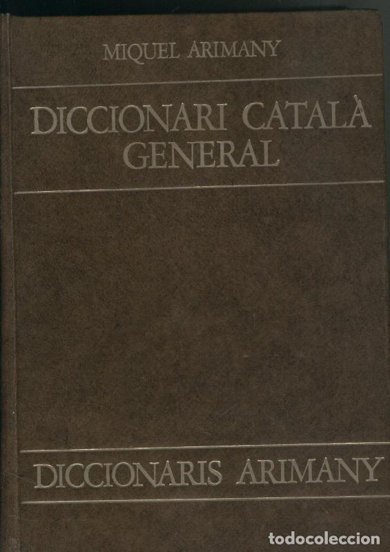 Collectionnisme de Revues et Journaux: Diccionari Catala General - Miquel Arimany