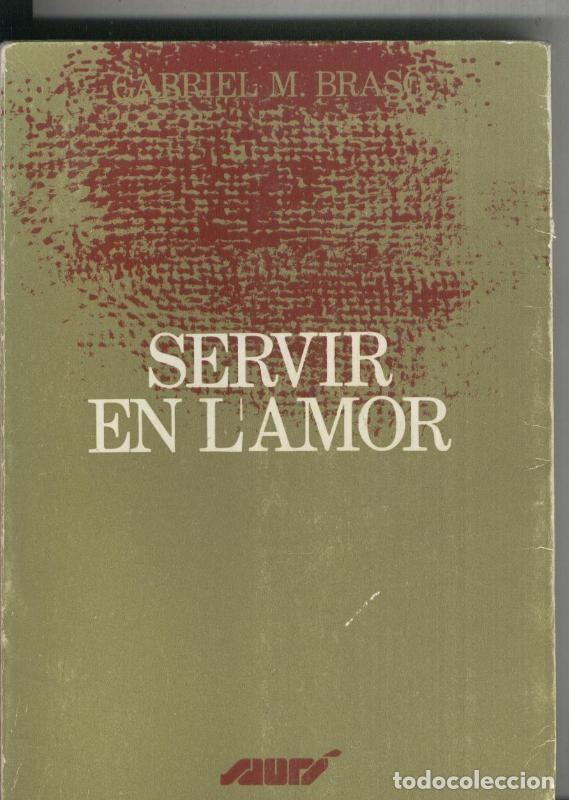 Collectionnisme de Revues et Journaux: Servir en l amor - Gabriel M. Braso
