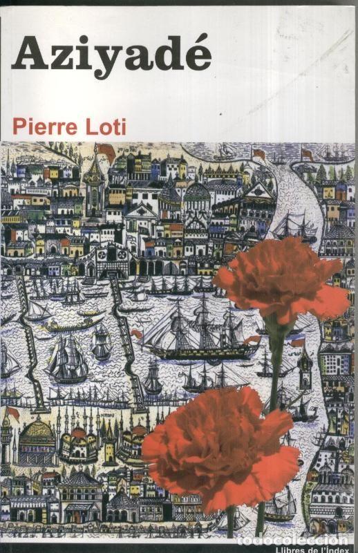 Coleccionismo de Revistas y Peri&oacute;dicos: Aziyade - Pierre Loti