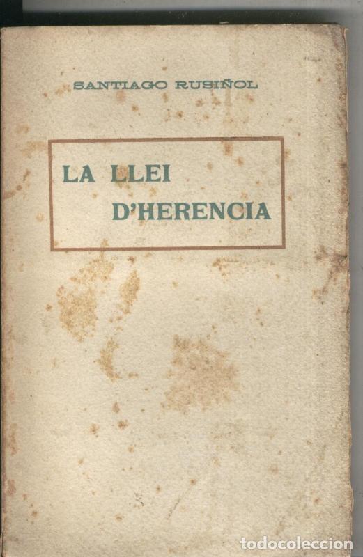 Coleccionismo de Revistas y Peri&oacute;dicos: La llei d herencia - Santiago Rusi&ntilde;ol