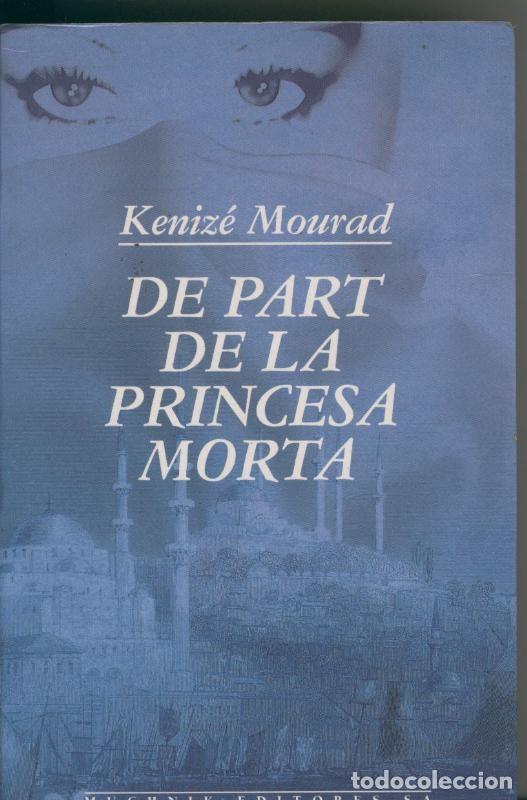 Collectionnisme de Revues et Journaux: De part de la princesa morta - Kenize Mourad