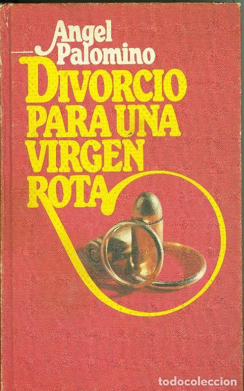 Colecionismo de Revistas e Jornais: Divorcio para una virgen rota - Angel Palomino