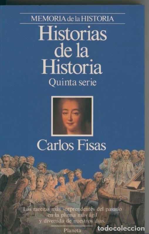 Coleccionismo de Revistas y Peri&oacute;dicos: Historias de la historia. quinta serie - Carlos Fisas