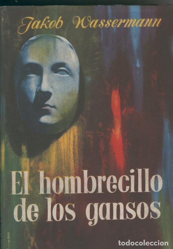 Collectionnisme de Revues et Journaux: El hombrecillo de los gansos - Jakob Wassermann