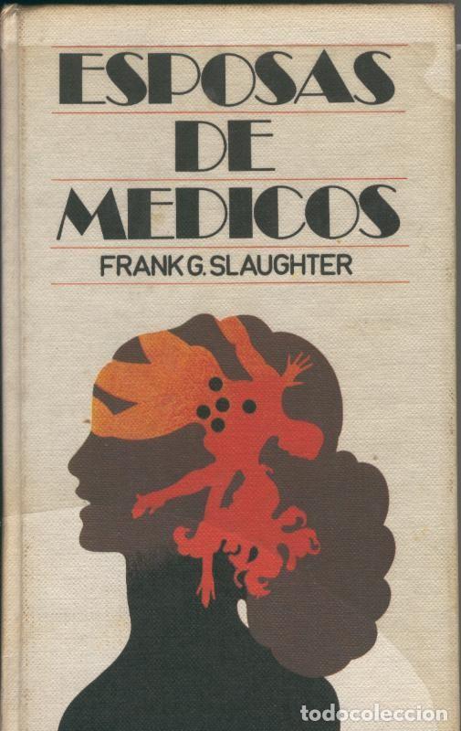 Collectionnisme de Revues et Journaux: Esposas de medicos - Frank G. Slaughter