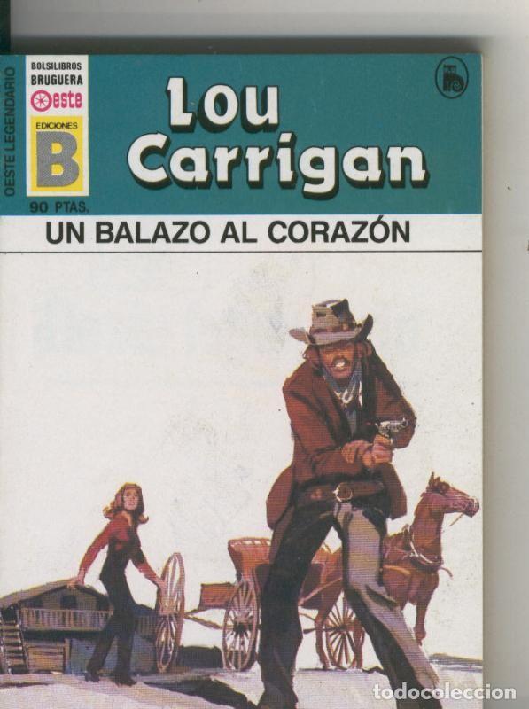 Collezionismo di Riviste e Giornali: Oeste legendario: Un balazo al corazon - Lou Carrigan