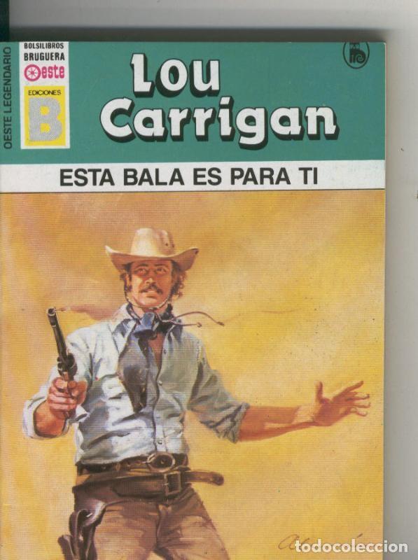 Collectionnisme de Revues et Journaux: Oeste legendario: Esta bala es para ti - Lou Carrigan