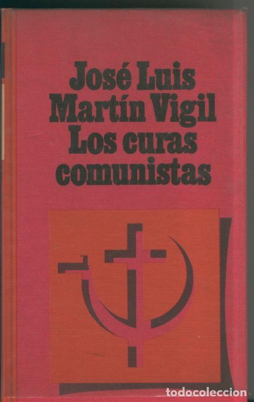 Collezionismo di Riviste e Giornali: Los curas comunistas - Jose Luis Martin Vigil