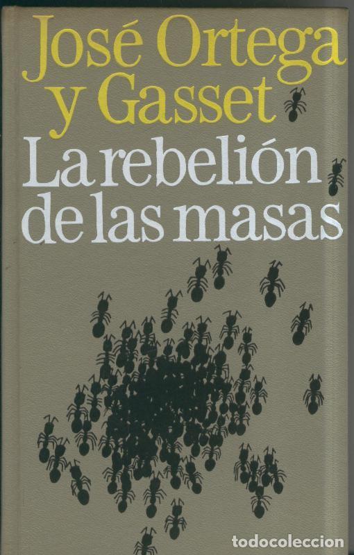 Coleccionismo de Revistas y Peri&oacute;dicos: La rebelion de las masas - Jose Ortega y Gasset