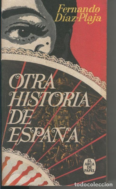 Sammeln von Zeitschriften und Zeitungen: Otra historia de Espa&ntilde;a - Fernando Diaz Plaja