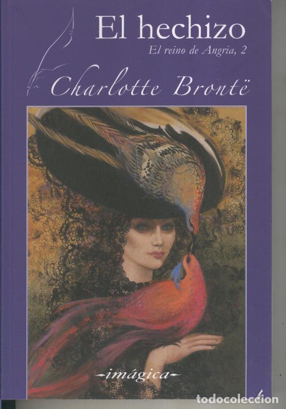 Sammeln von Zeitschriften und Zeitungen: El hechizo. El reino de Angria, 2 - Charlotte Bronte