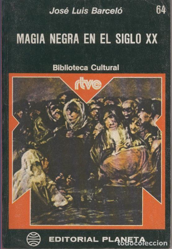 Collectionnisme de Revues et Journaux: Magia negra en el siglo XX - Jose Luis Barcelo
