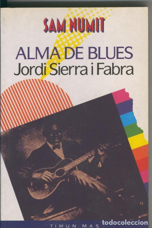 Collectionnisme de Revues et Journaux: Sam Numit. Alma de blues - Jordi Sierra i Fabra