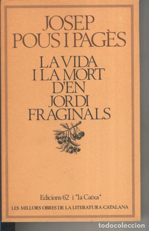 Coleccionismo de Revistas y Peri&oacute;dicos: La vida i la mort d en Jordi Fraginals - Josep Puos i Pages
