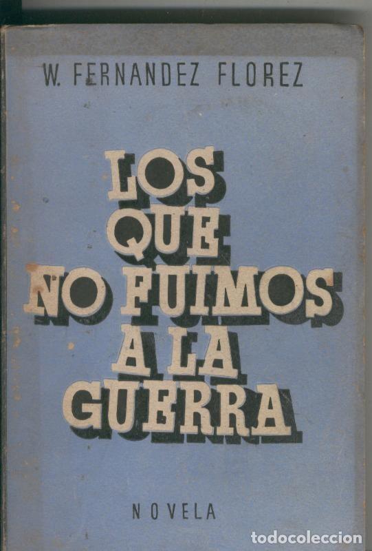 Coleccionismo de Revistas y Peri&oacute;dicos: Los que no fuimos a la guerra - W. Ferenandez Florez
