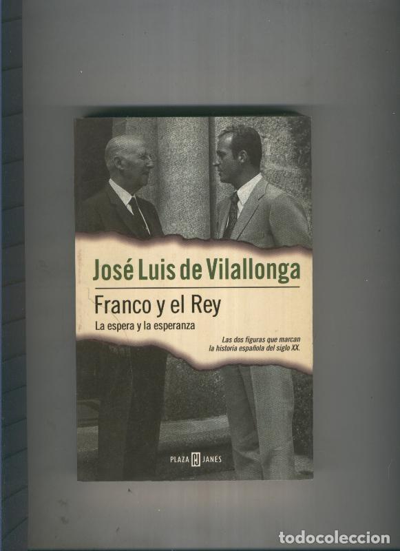 Sammeln von Zeitschriften und Zeitungen: Franco y el Rey - Jose Luis de Vilallonga