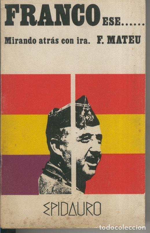 Collection Magazines and Newspapers: Franco ese...mirando hacia atras con ira - F. Mateu