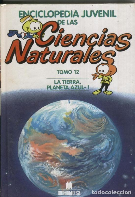 Collezionismo di Riviste e Giornali: Enciclopedia Juvenil de las Ciencias Naturales tomo 12: La tierra, planeta azul - I - Varios