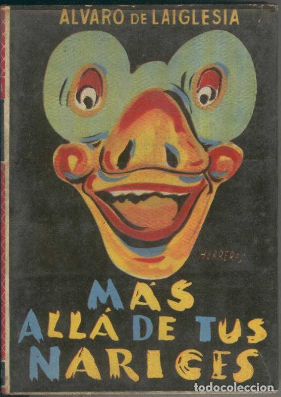 Coleccionismo de Revistas y Peri&oacute;dicos: Mas alla de tus narices - Alvaro de Laiglesia