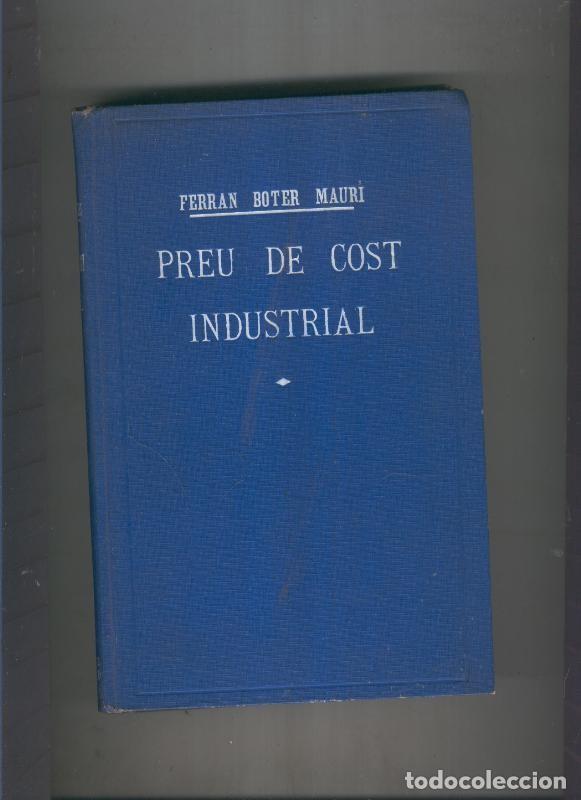 Collezionismo di Riviste e Giornali: Preu de cost industrial - Ferran Boter Mauri