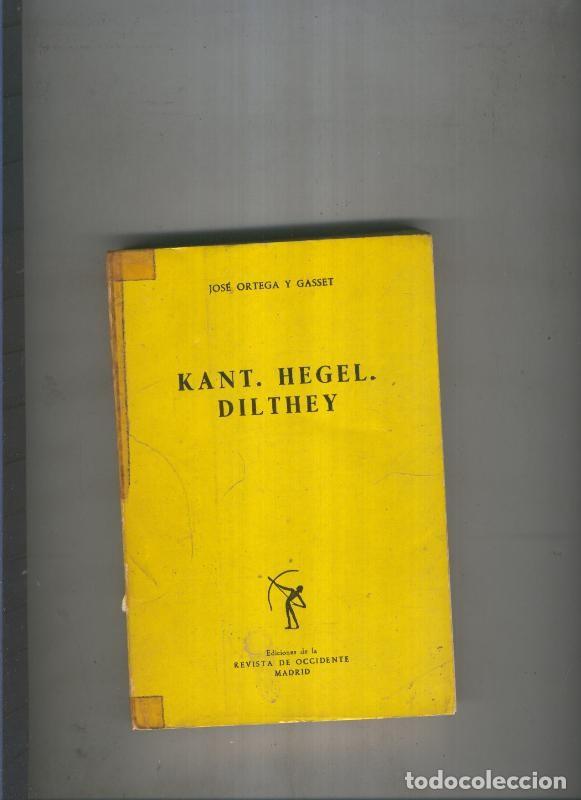 Coleccionismo de Revistas y Peri&oacute;dicos: Kant, Hegel ,Dilthey ( Portada en mal estado ) - Jose Ortega y Gasset