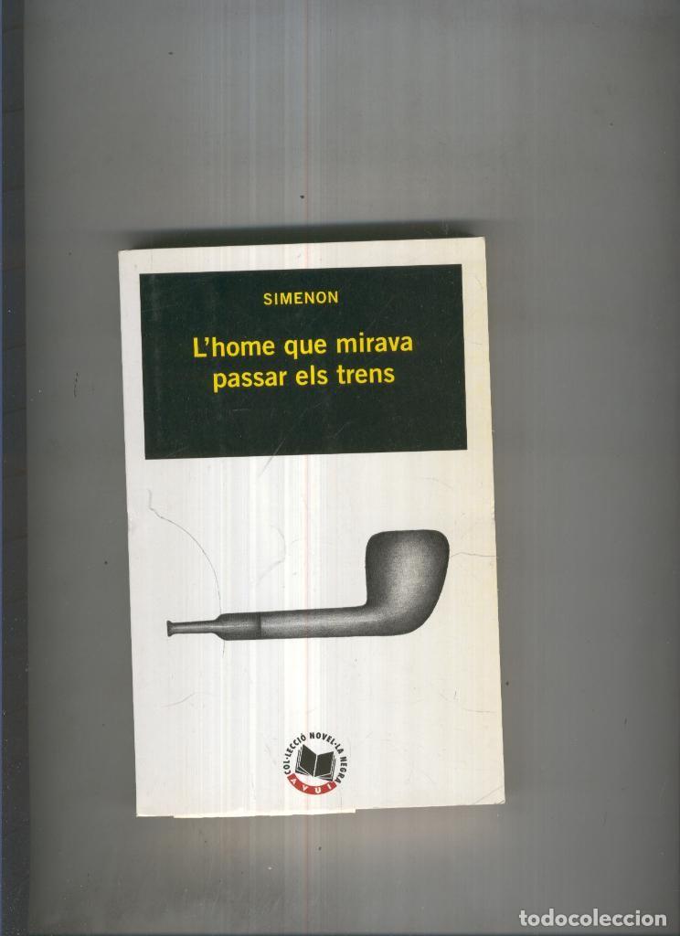 Coleccionismo de Revistas y Peri&oacute;dicos: L Home que mirava passar els trens - Simenon