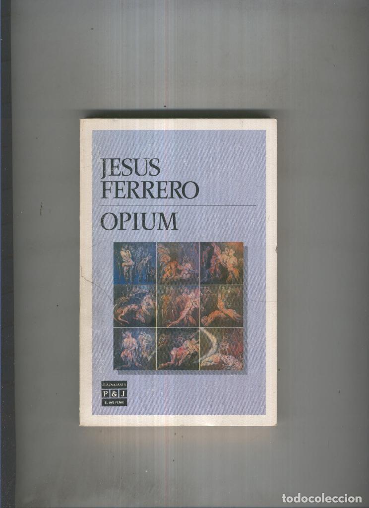 Coleccionismo de Revistas y Peri&oacute;dicos: Opium - Jesus Ferrero