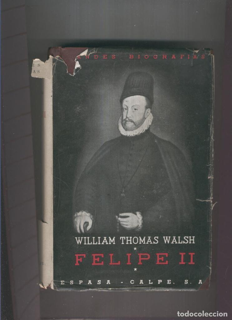 Sammeln von Zeitschriften und Zeitungen: Felipe II (sobrecubierta estropeada ) - William Thomas Walsh