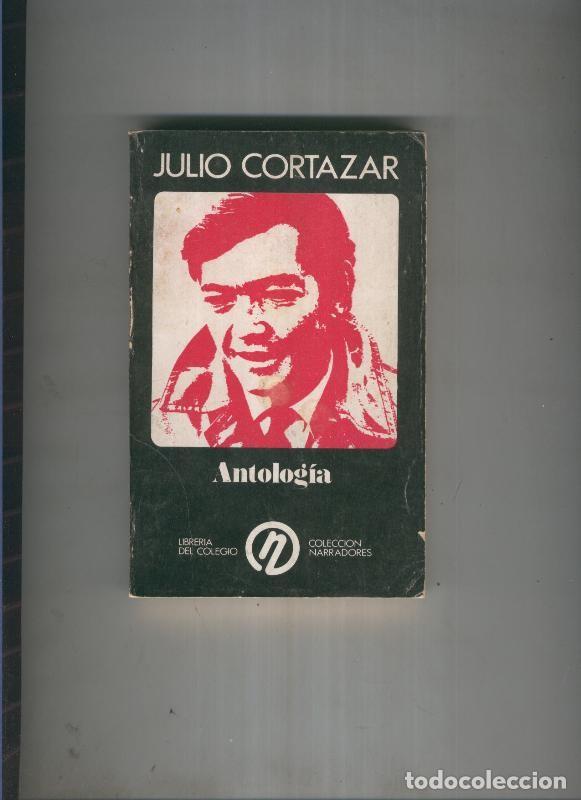 Coleccionismo de Revistas y Peri&oacute;dicos: Antologia de Julio Cortazar - Julio Cortazar